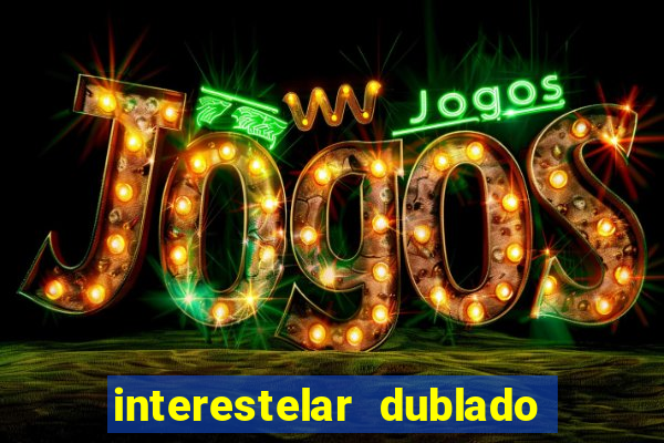 interestelar dublado download mega